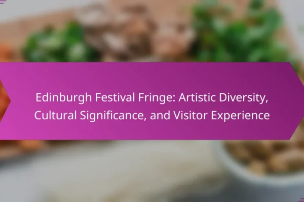 Edinburgh Festival Fringe: Artistic Diversity, Cultural Significance, and Visitor Experience